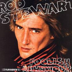 Rod Stewart : Foolish Behaviour